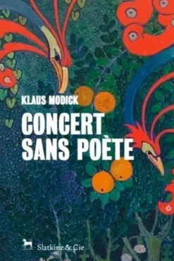 Concert sans poète, Klaus Modick