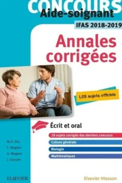 Concours Aide-soignant, IFAS. Annales corrigées, épreuves écrites et orales, Edition 2018-2019, Marie-Henriette Bru