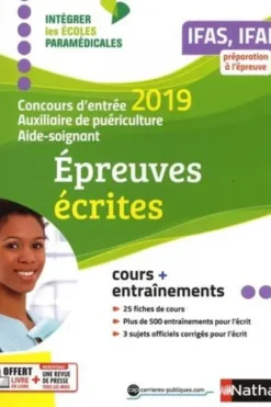 Concours d'entrée Aide-soignant et Auxiliaire de puériculture IFAS, IFAP. Epreuves écrites, Edition 2019, Annie Godrie