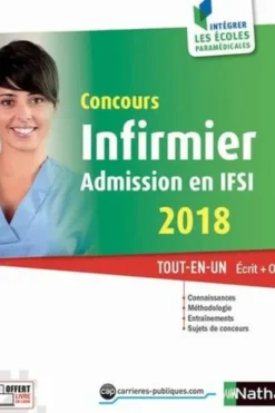 Concours infirmier. Admission en IFSI Tout-en-un Ecrit + Oral, Edition 2018, Annie Godrie