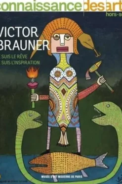 Connaissance des Arts Hors-série N° 908 : Victor Brauner. Je suis le rêve, je suis l'inspiration, Lucie Agache