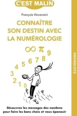 Connaître son destin avec la numérologie, François Vincensini
