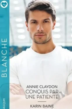 Conquis par une patiente ; Scandale en pédiatrie, Annie Claydon