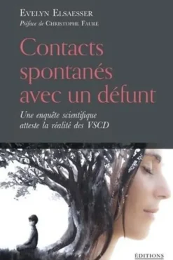 Contacts spontanés avec un défunt. Une enquête scientifique atteste la réalité des VSCD, Evelyn Elsaesser