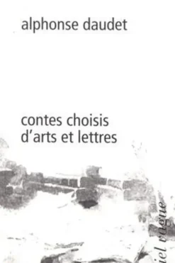 Contes choisis d'arts et lettres, Alphonse Daudet