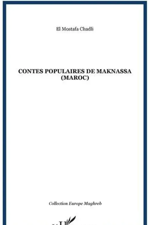 Contes populaires de Maknassa (Maroc), El-Mostafa Chadli