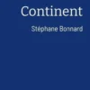 Continent, Stéphane Bonnard