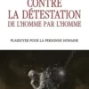 Contre la détestation de l'Homme par l'Homme. Plaidoyer pour la personne humaine, Véronique Bourgninaud