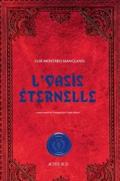 Corps royal des quêteurs Tome 2 : L'oasis éternelle, Luis Montero Manglano