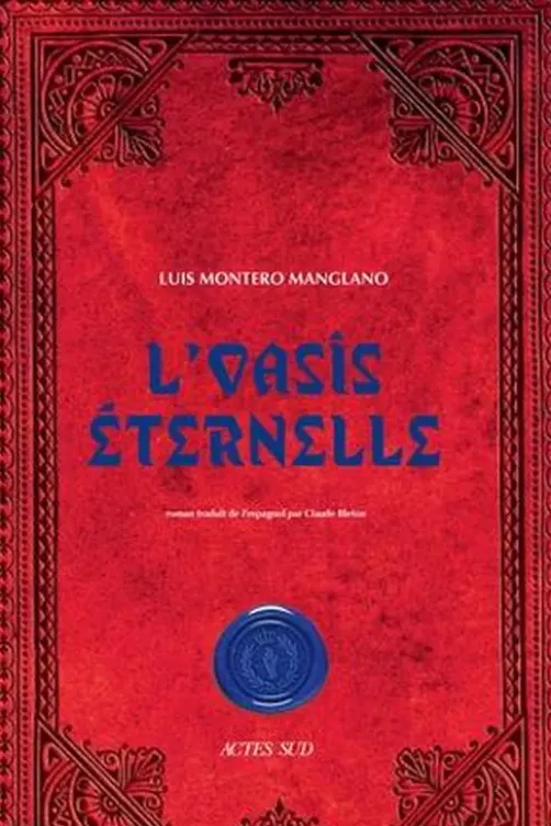 Corps royal des quêteurs Tome 2 : L'oasis éternelle, Luis Montero Manglano