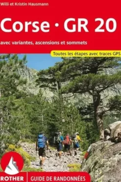 Corse GR 20. Une randonnée à travers la "Montagne dans la Mer", 6e édition, Willi Hausmann