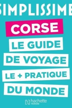 Corse. Le guide de voyage le + pratique du monde, Hachette tourisme
