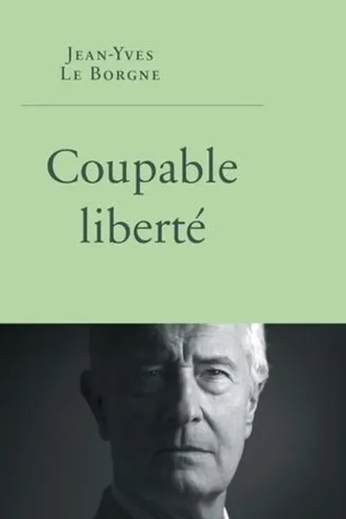 Coupable liberté, Jean-Yves Le Borgne