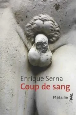 Coup de sang, Enrique Serna