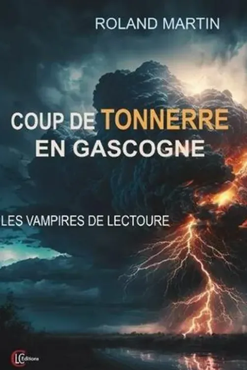 Coup de tonnerre en Gascogne. Les vampires de Lectoure, Roland Martin