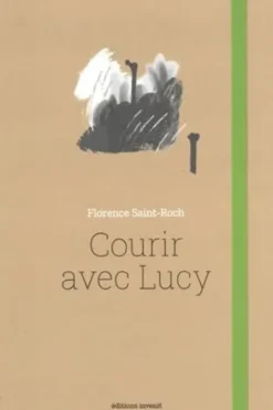 Courir avec Lucy, Florence Saint-Roch
