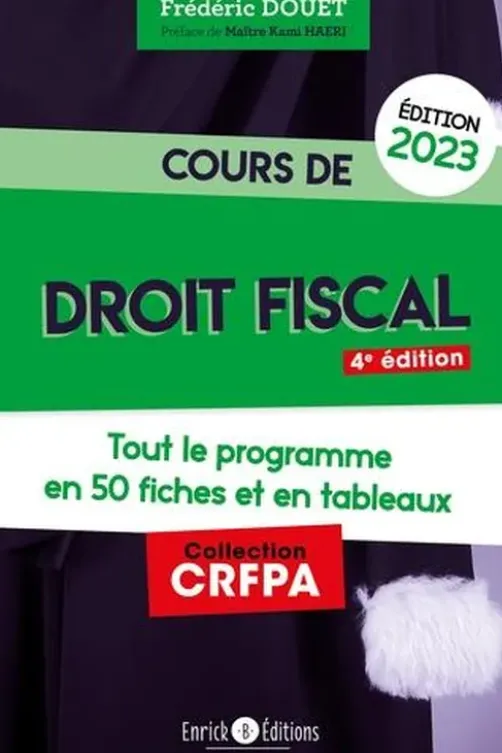 Cours de droit fiscal. Tout le programme en 50 fiches et en tableaux, Edition 2023, Frédéric Douet