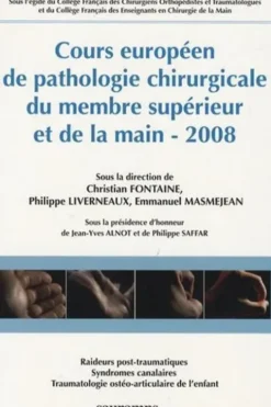 Cours européen de pathologie chirurgicale du membre supérieur de la main. Edition 2008, C Fontaine