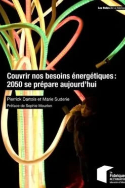 Couvrir nos besoins énergétiques : 2050 se prépare aujourd'hui, Pierrick Dartois