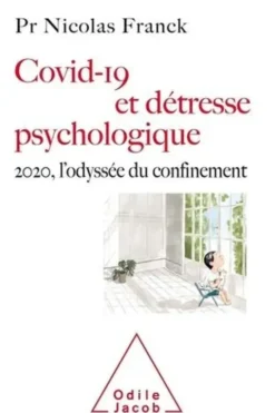 Covid-19 et détresse psychologique. 2020, l'odyssée du confinement, Nicolas Franck