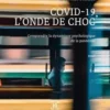Covid-19, l'onde de choc. Comprendre la dynamique psychologique de la pandémie, Séverine Némesin