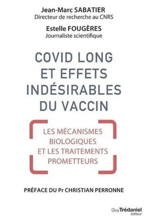 Covid long et effets indésirables du vaccin. Mécanismes biologiques et traitements prometteurs, Jean-Marc Sabatier