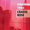 Crasse rose, Fernanda Trias