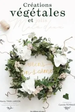 Créations végétales et jolis mots doux, Manila Tran Lardon