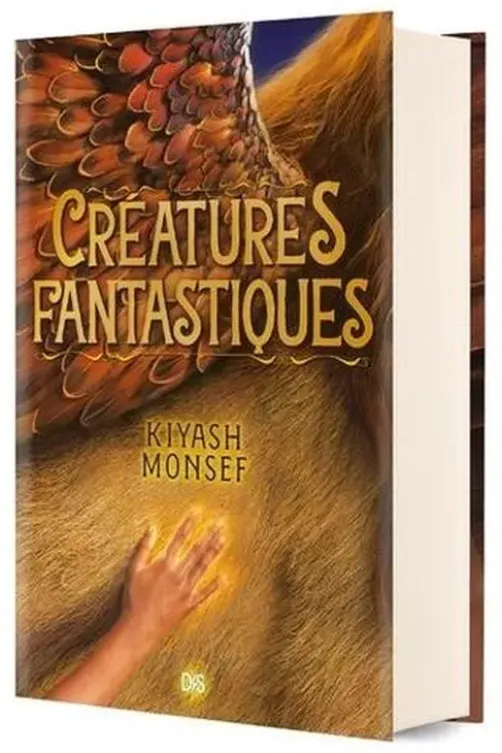Créatures fantastiques. Edition collector, Kiyash Monsef