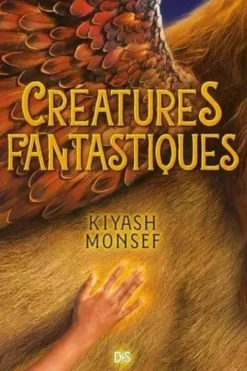 Créatures fantastiques Tome 1, Kiyash Monsef