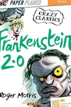 Crazy Classics : Frankenstein 2.0. Edition en anglais, Roger Morris