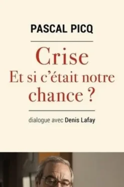 Crise, et si c'était notre chance ?, Pascal Picq