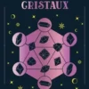Cristaux. Inclus 7 grandes cartes illustrées, Bernice Cockram
