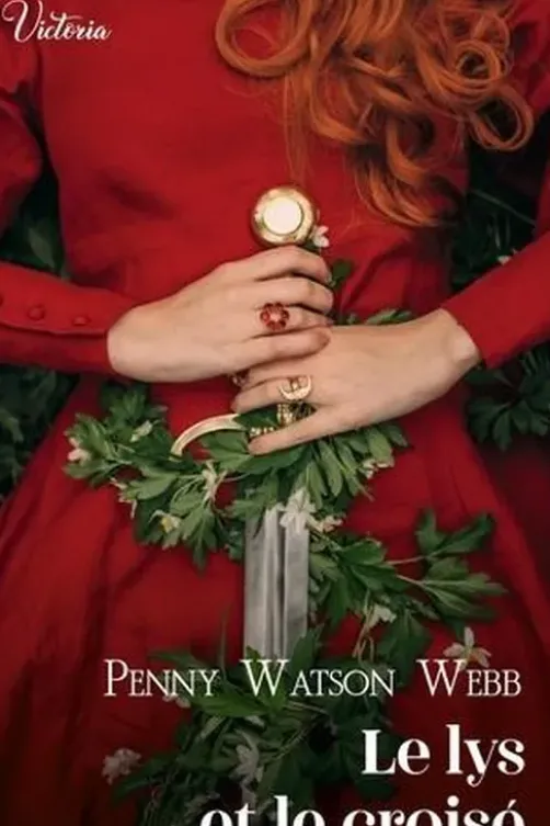 Croisades Tome 1 : Le Lys et le croisé, Penny Watson Webb