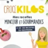 Croq'kilos - Mes recettes minceur et gourmandes. + de 100 recettes du quotidien, Fanny Comandini