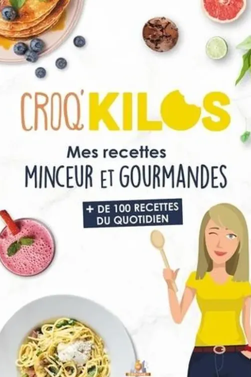 Croq'kilos - Mes recettes minceur et gourmandes. + de 100 recettes du quotidien, Fanny Comandini