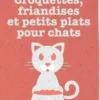 Croquettes, friandises et petits plats pour chats, Philippe Chavanne
