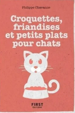 Croquettes, friandises et petits plats pour chats, Philippe Chavanne