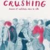 Crushing. Amours et solitudes dans la ville, Sophie Burrows