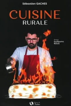 Cuisine rurale, Sébastien Gaches
