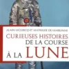 Curieuses histoires de la course à la Lune, Alain Leclercq