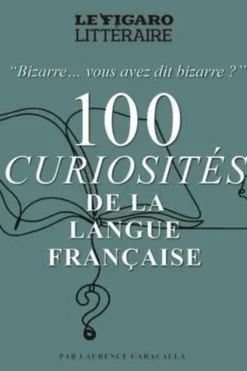 100 curiosités de la langue française, Laurence Caracalla