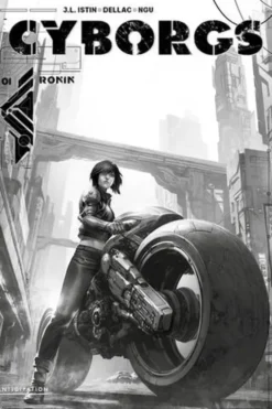 Cyborgs Tome 1 : Ronin. Edition spéciale en noir & blanc, Jean-Luc Istin