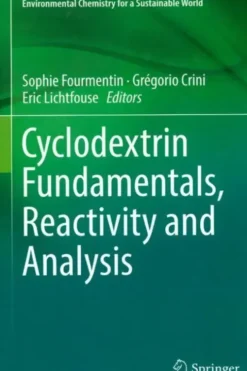 Cyclodextrin fundamentals, reactivity and analysis, Sophie Fourmentin