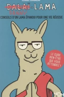 Danny Lama. Conseils d'un lama épanoui pour une vie réussie, Claude Combacau