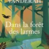 Dans la forêt des larmes, Glendy Vanderah