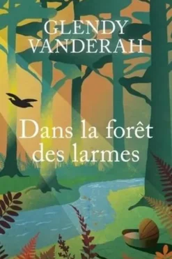 Dans la forêt des larmes, Glendy Vanderah