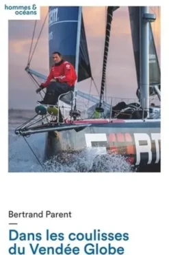 Dans les coulisses du Vendée Globe. Avec Romain Attanasio, Bertrand Parent