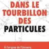 Dans le tourbillon des particules, Marco Zito