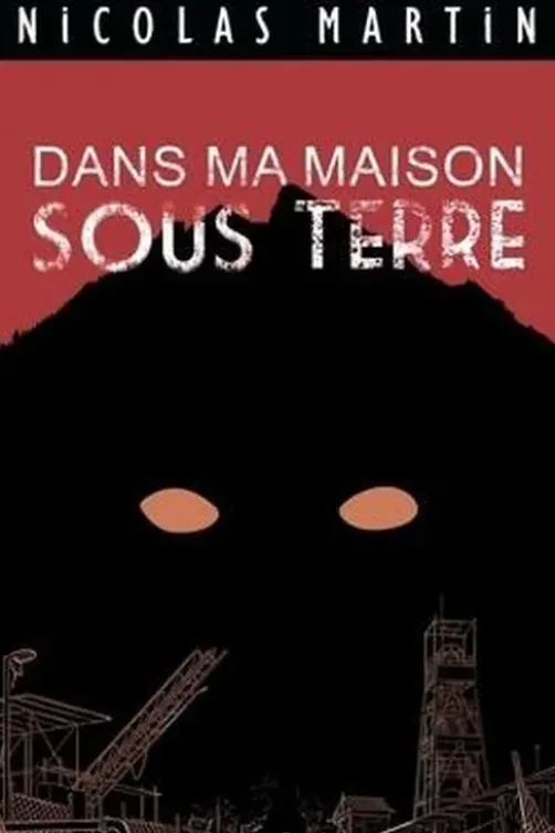 Dans ma maison sous terre, Nicolas Martin